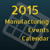 2015_Manufacturing_Events_Calendar 2015_Manufacturing_Events_Calendar